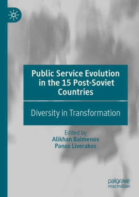 Book cover of: Public Service Evolution in the 15 Post-Soviet Countries. By: Alikhan Baimenov