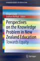 Book cover of: Perspectives on the Knowledge Problem in New Zealand Education. By: Megan Lourie