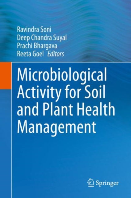 Book cover of: Microbiological Activity for Soil and Plant Health Management. By: Ravindra Soni