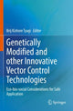 Book cover of: Genetically Modified and other Innovative Vector Control Technologies. By: Brij Kishore Tyagi