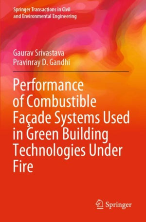 Performance of Combustible Facade Systems Used in Green Building Technologies Under Fire