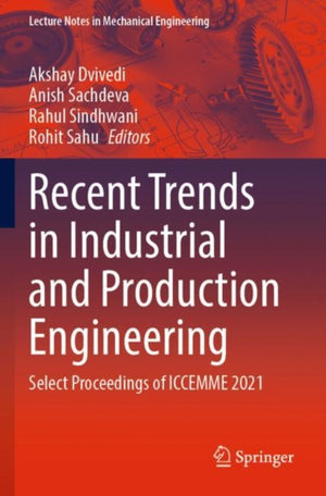 Recent Trends in Industrial and Production Engineering