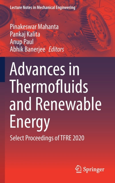 Book cover of: Advances in Thermofluids and Renewable Energy. By: Pinakeswar Mahanta