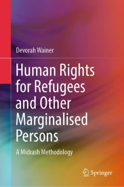 Book cover of: Human Rights for Refugees and Other Marginalised Persons. By: Devorah Wainer