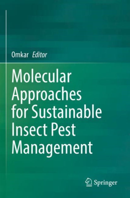 Book cover of: Molecular Approaches for Sustainable Insect Pest Management. By: Omkar