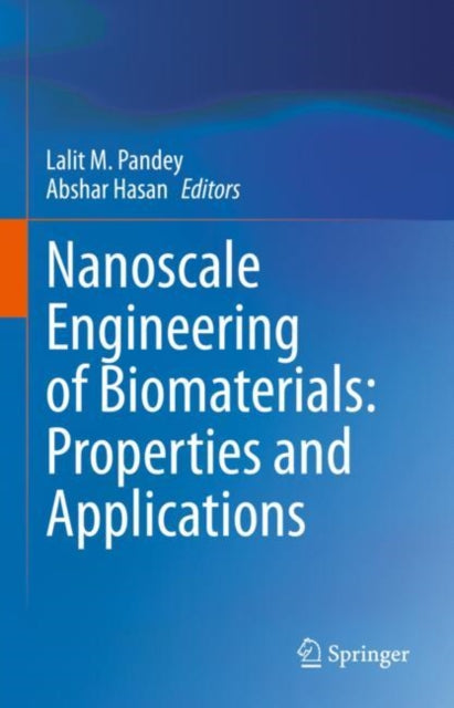 Book cover of: Nanoscale Engineering of Biomaterials: Properties and Applications. By: Lalit M. Pandey