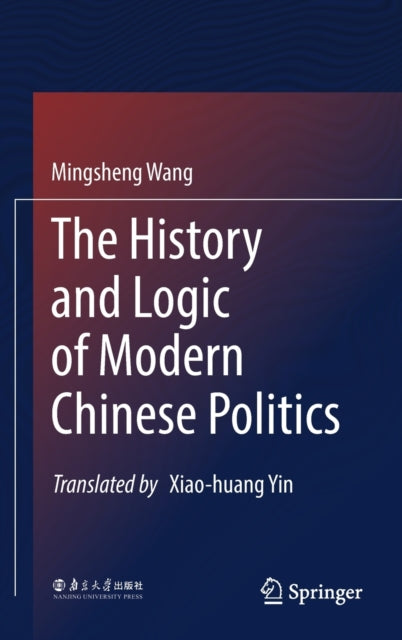 The History and Logic of Modern Chinese Politics