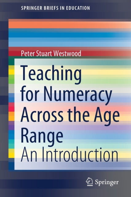 Book cover of: Teaching for Numeracy Across the Age Range. By: Peter Stuart Westwood