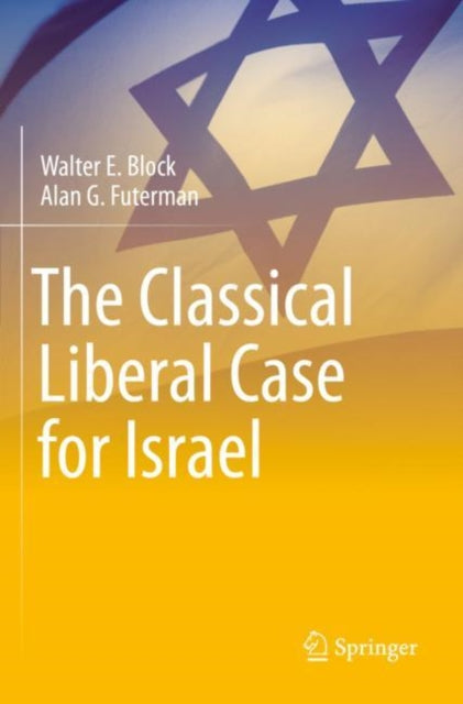 Book cover of: Classical Liberal Case for Israel. By: Walter E. Block