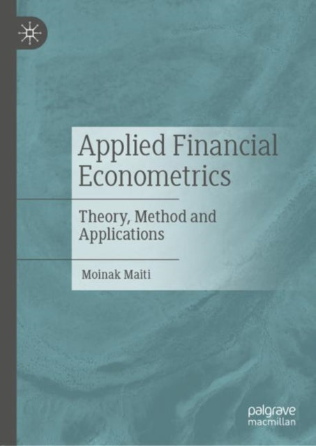 Book cover of: Applied Financial Econometrics. By: Moinak Maiti