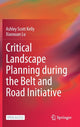 Book cover of: Critical Landscape Planning during the Belt and Road Initiative. By: Ashley Scott Kelly