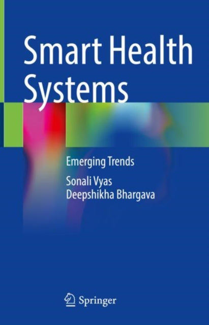Book cover of: Smart Health Systems. By: Sonali Vyas