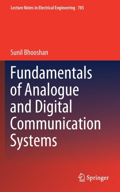 Book cover of: Fundamentals of Analogue and Digital Communication Systems. By: Sunil Bhooshan