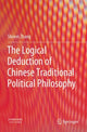 Book cover of: Logical Deduction of Chinese Traditional Political Philosophy. By: Shiwei Zhang