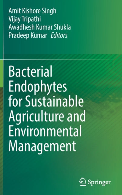Book cover of: Bacterial Endophytes for Sustainable Agriculture and Environmental Management. By: Amit Kishore Singh