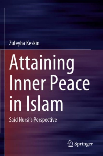 Book cover of: Attaining Inner Peace in Islam. By: Zuleyha Keskin