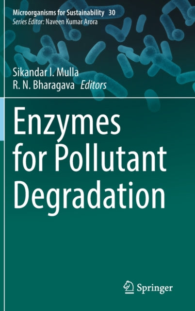 Book cover of: Enzymes for Pollutant Degradation. By: Sikandar I. Mulla