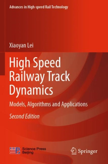 Book cover of: High Speed Railway Track Dynamics. By: Xiaoyan Lei