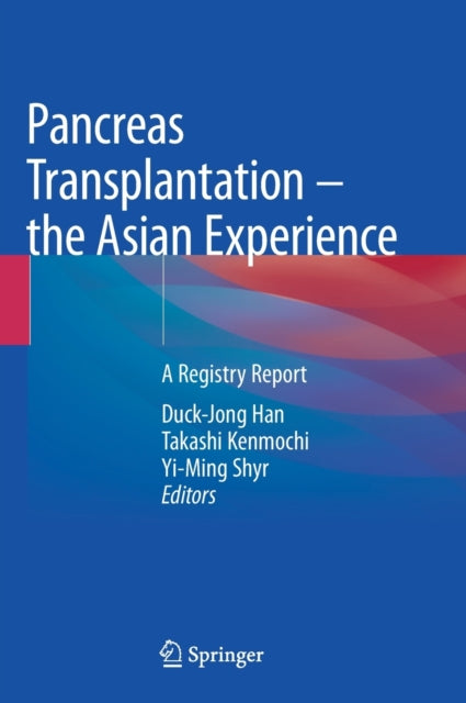 Book cover of: Pancreas Transplantation – the Asian Experience. By: Han Duck-Jong