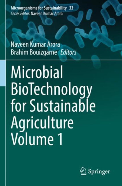 Book cover of: Microbial BioTechnology for Sustainable Agriculture Volume 1. By: Naveen Kumar Arora