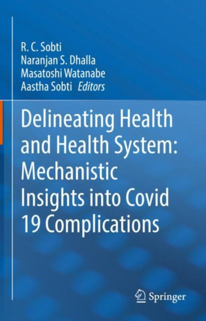 Book cover of: Delineating Health and Health System: Mechanistic Insights into Covid 19 Complications. By: R. C. Sobti