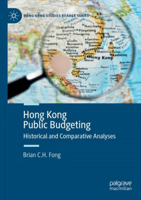 Book cover of: Hong Kong Public Budgeting. By: Brian C. H. Fong