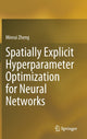 Book cover of: Spatially Explicit Hyperparameter Optimization for Neural Networks. By: Minrui Zheng