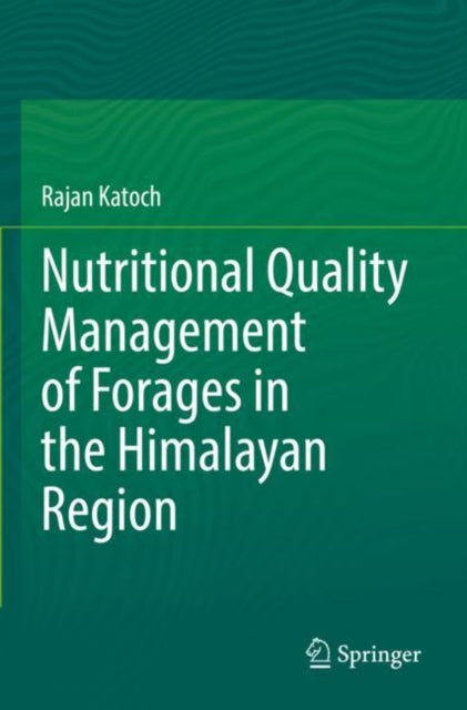 Book cover of: Nutritional Quality Management of Forages in the Himalayan Region. By: Rajan Katoch