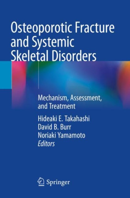 Book cover of: Osteoporotic Fracture and Systemic Skeletal Disorders. By: Hideaki E. Takahashi