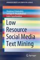 Book cover of: Low Resource Social Media Text Mining. By: Shriphani Palakodety