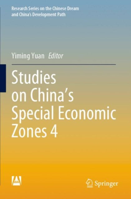 Book cover of: Studies on China’s Special Economic Zones 4. By: Yiming Yuan