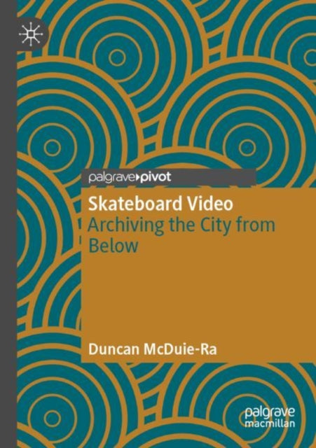 Book cover of: Skateboard Video. By: Duncan McDuie-Ra