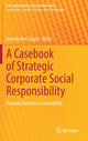 Book cover of: Casebook of Strategic Corporate Social Responsibility. By: Ananda Das Gupta