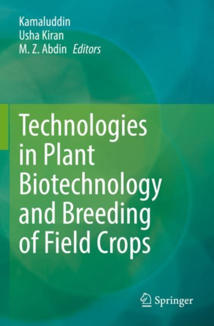 Book cover of: Technologies in Plant Biotechnology and Breeding of Field Crops. By: Kamaluddin