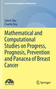 Book cover of: Mathematical and Computational Studies on Progress, Prognosis, Prevention and Panacea of Breast Cancer. By: Suhrit Dey