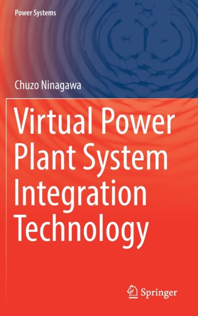 Book cover of: Virtual Power Plant System Integration Technology. By: Chuzo Ninagawa