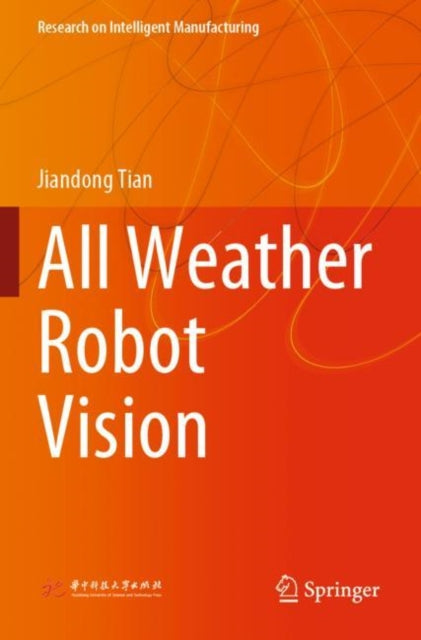 Book cover of: All Weather Robot Vision. By: Jiandong Tian