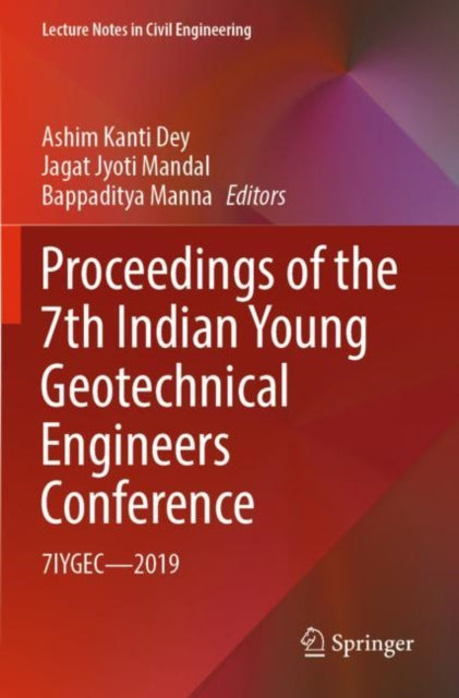 Book cover of: Proceedings of the 7th Indian Young Geotechnical Engineers Conference. By: Ashim Kanti Dey