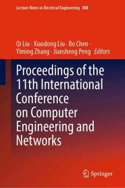 Book cover of: Proceedings of the 11th International Conference on Computer Engineering and Networks. By: Qi Liu