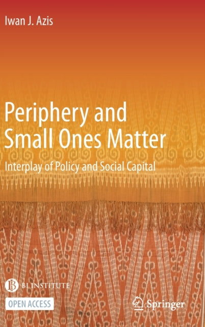 Book cover of: Periphery and Small Ones Matter. By: Iwan J. Azis