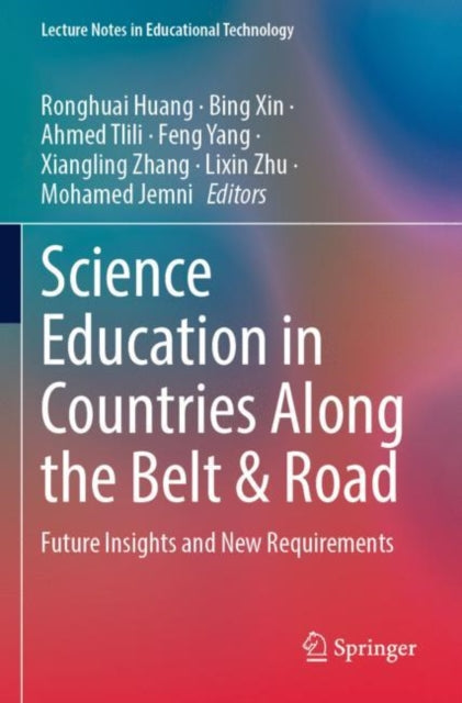 Book cover of: Science Education in Countries Along the Belt & Road. By: Ronghuai Huang