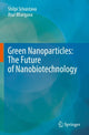 Book cover of: Green Nanoparticles: The Future of Nanobiotechnology. By: Shilpi Srivastava