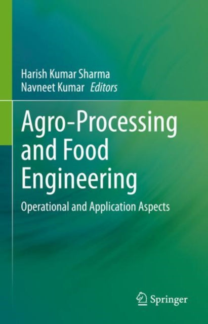 Book cover of: Agro-Processing and Food Engineering. By: Harish Kumar Sharma