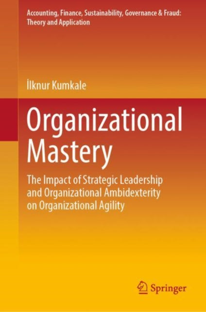 Book cover of: Organizational Mastery. By: İlknur Kumkale