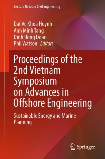 Book cover of: Proceedings of the 2nd Vietnam Symposium on Advances in Offshore Engineering. By: Dat Vu Khoa Huynh