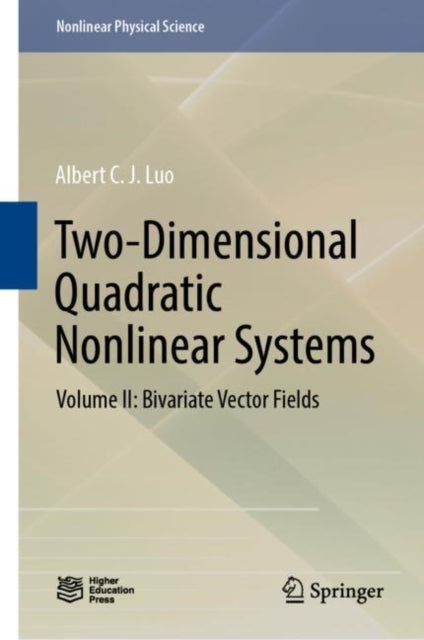Book cover of: Two-Dimensional Quadratic Nonlinear Systems. By: Albert C. J. Luo