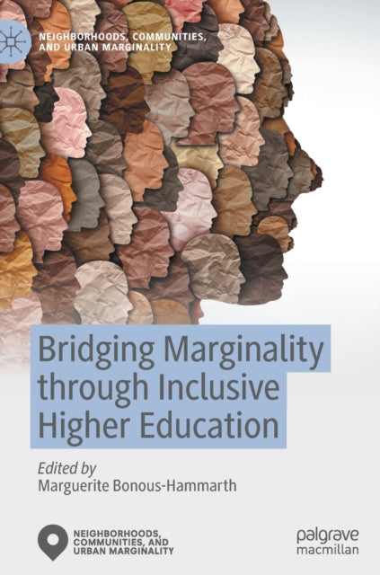 Book cover of: Bridging Marginality through Inclusive Higher Education. By: Marguerite Bonous-Hammarth