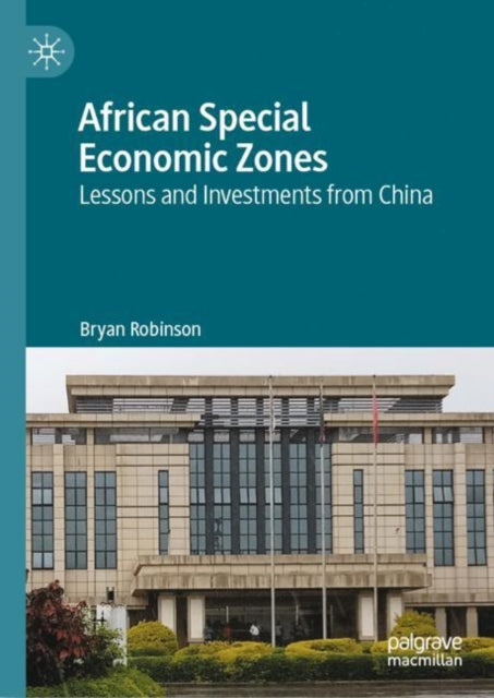 Book cover of: African Special Economic Zones. By: Robinson, Bryan
