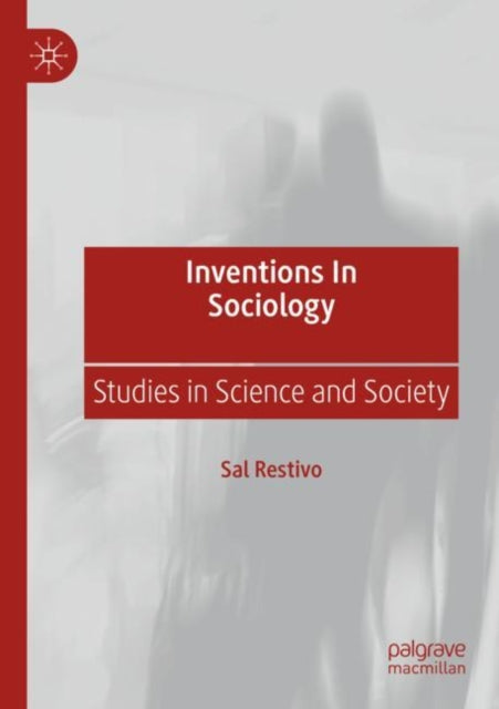 Book cover of: Inventions in Sociology. By: Sal Restivo