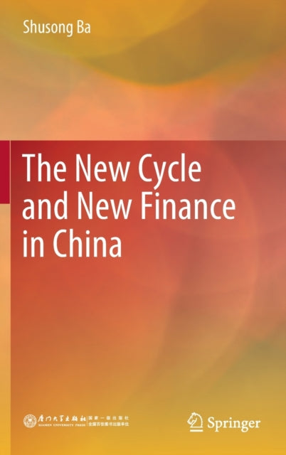 Book cover of: New Cycle and New Finance in China. By: Shusong Ba